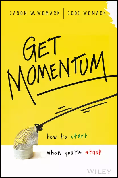 Обложка книги Get Momentum. How to Start When You're Stuck, Jodi  Womack