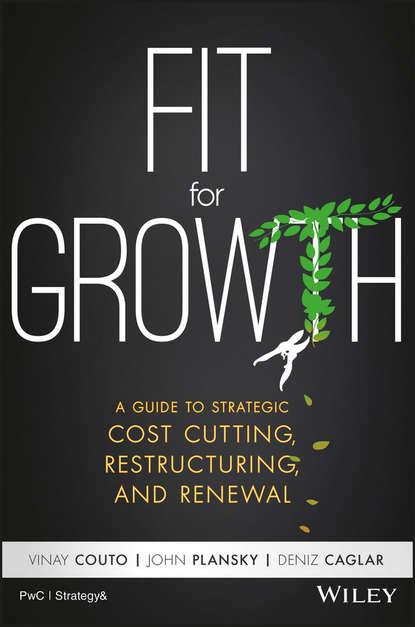 John  Plansky - Fit for Growth. A Guide to Strategic Cost Cutting, Restructuring, and Renewal