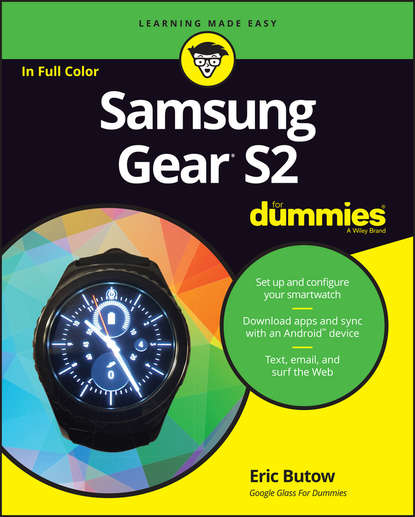 Eric  Butow - Samsung Gear S2 For Dummies