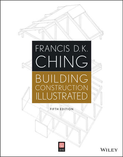 Francis D. K. Ching - Building Construction Illustrated