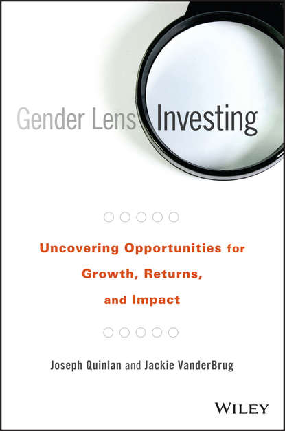 Joseph  Quinlan - Gender Lens Investing. Uncovering Opportunities for Growth, Returns, and Impact