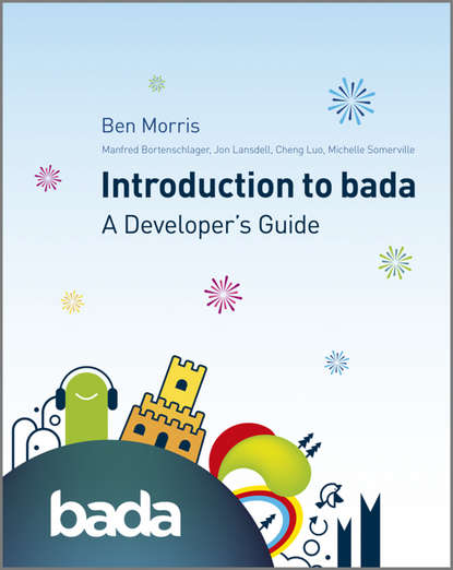 Ben  Morris - Introduction to bada. A Developer's Guide