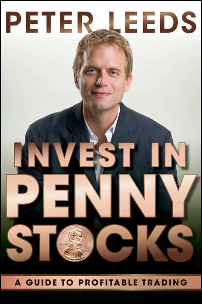 Peter  Leeds - Invest in Penny Stocks. A Guide to Profitable Trading