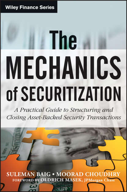 Moorad  Choudhry - The Mechanics of Securitization. A Practical Guide to Structuring and Closing Asset-Backed Security Transactions
