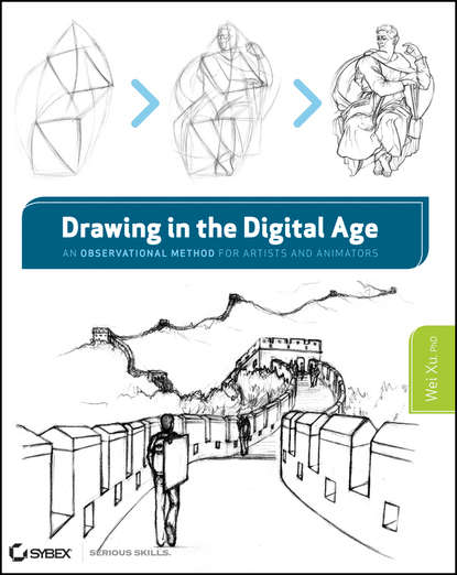 Wei Ph.D. Xu — Drawing in the Digital Age. An Observational Method for Artists and Animators