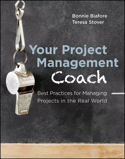 Обложка книги Your Project Management Coach. Best Practices for Managing Projects in the Real World, Bonnie  Biafore