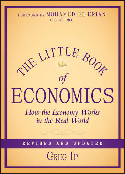 Greg  Ip - The Little Book of Economics. How the Economy Works in the Real World