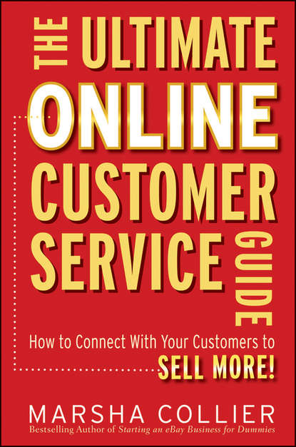 Marsha  Collier - The Ultimate Online Customer Service Guide. How to Connect with your Customers to Sell More!