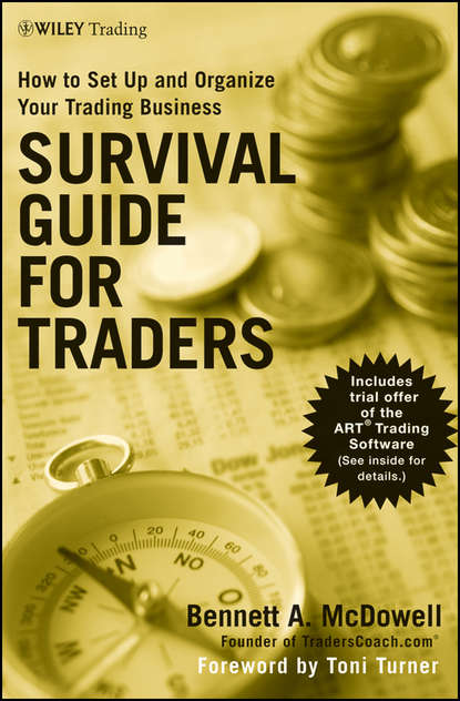 Survival Guide for Traders. How to Set Up and Organize Your Trading Business (Toni  Turner). 