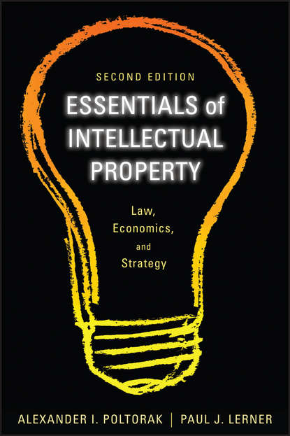 Essentials of Intellectual Property. Law, Economics, and Strategy