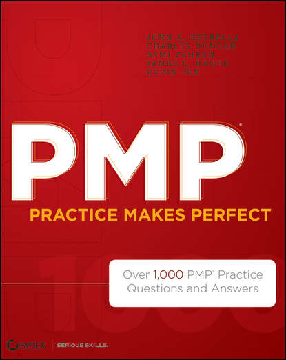 Charles  Duncan - PMP Practice Makes Perfect. Over 1000 PMP Practice Questions and Answers