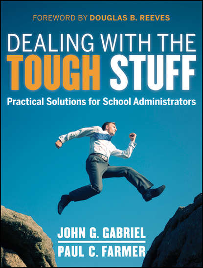 Dealing with the Tough Stuff. Practical Solutions for School Administrators (John  Gabriel). 