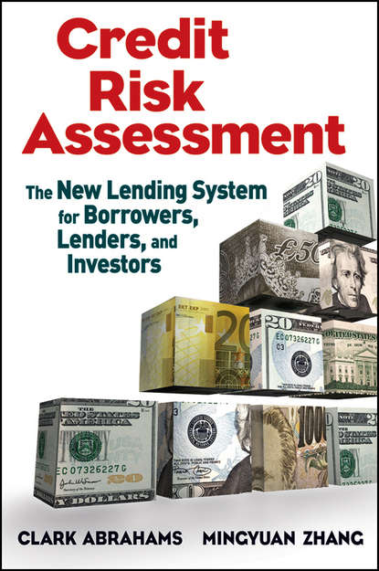 Mingyuan  Zhang - Credit Risk Assessment. The New Lending System for Borrowers, Lenders, and Investors