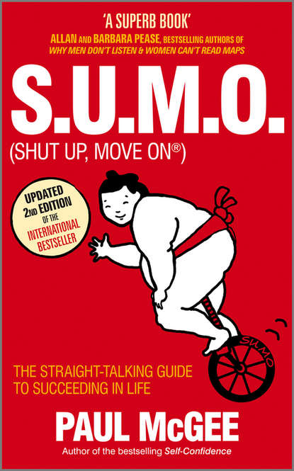 Paul McGee — S.U.M.O (Shut Up, Move On). The Straight-Talking Guide to Succeeding in Life