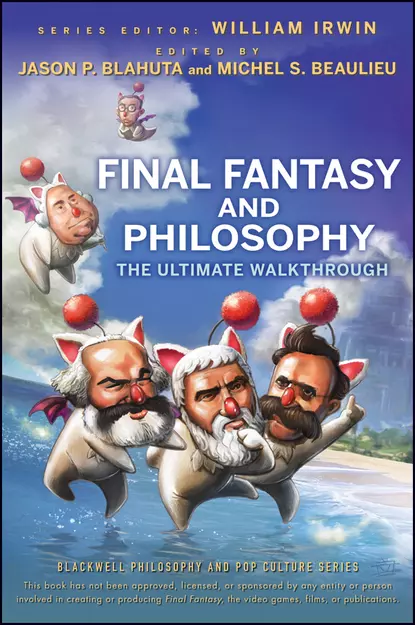 Обложка книги Final Fantasy and Philosophy. The Ultimate Walkthrough, William  Irwin