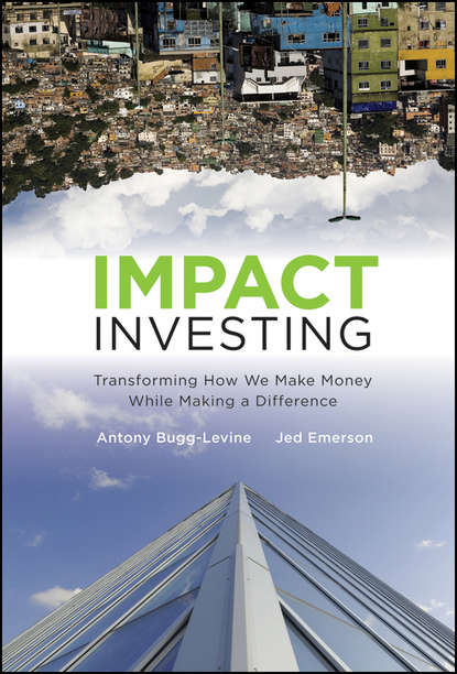 Jed  Emerson - Impact Investing. Transforming How We Make Money While Making a Difference