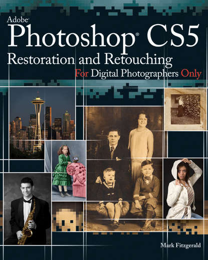 Mark  Fitzgerald - Photoshop CS5 Restoration and Retouching For Digital Photographers Only