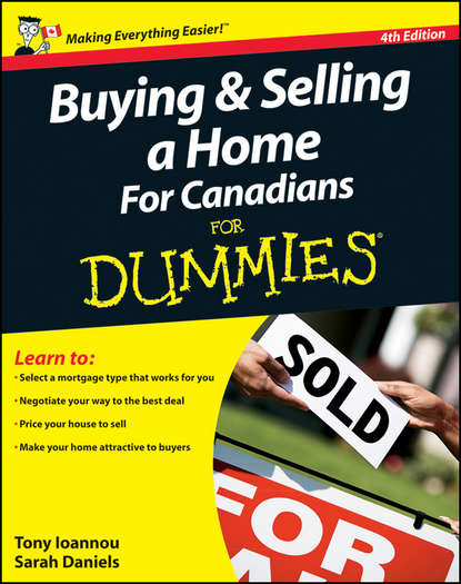 Tony Ioannou — Buying and Selling a Home For Canadians For Dummies