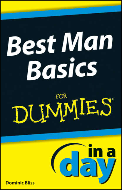 Dominic Bliss — Best Man Basics In A Day For Dummies