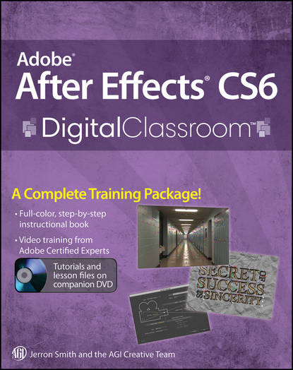 Jerron  Smith - Adobe After Effects CS6 Digital Classroom