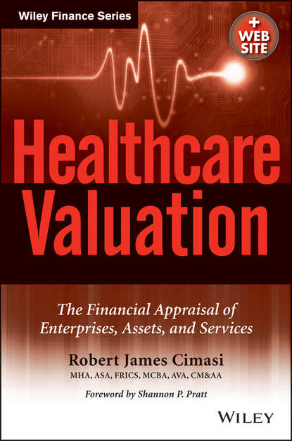 Robert Cimasi James — Healthcare Valuation, The Financial Appraisal of Enterprises, Assets, and Services