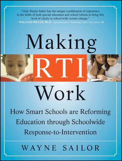 Wayne  Sailor - Making RTI Work. How Smart Schools are Reforming Education through Schoolwide Response-to-Intervention