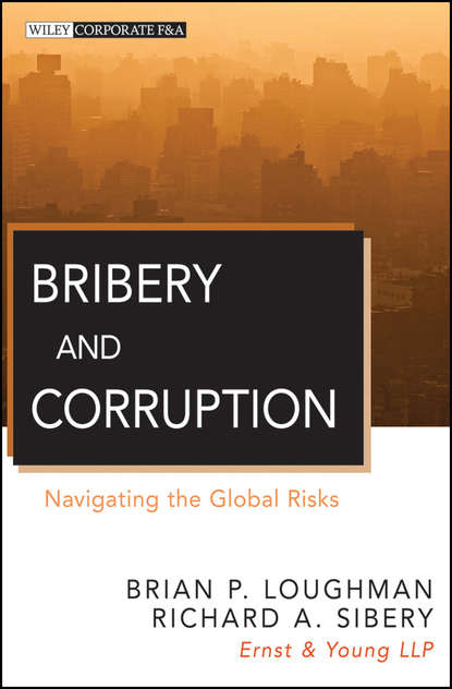 Brian Loughman P. - Bribery and Corruption. Navigating the Global Risks