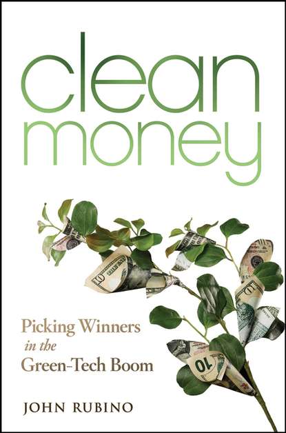 John  Rubino - Clean Money. Picking Winners in the Green Tech Boom