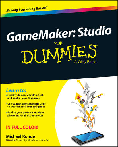 Michael  Rohde - GameMaker. Studio For Dummies
