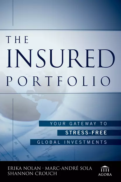 Обложка книги The Insured Portfolio. Your Gateway to Stress-Free Global Investments, Erika  Nolan