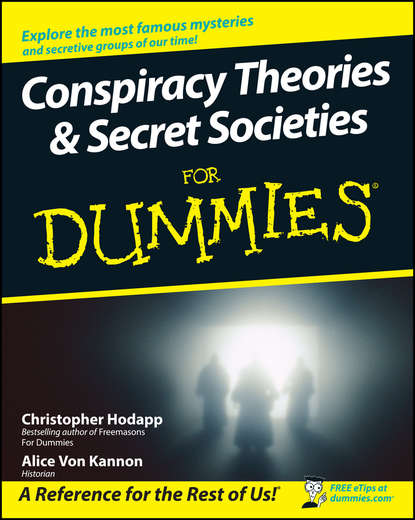 Christopher  Hodapp - Conspiracy Theories and Secret Societies For Dummies
