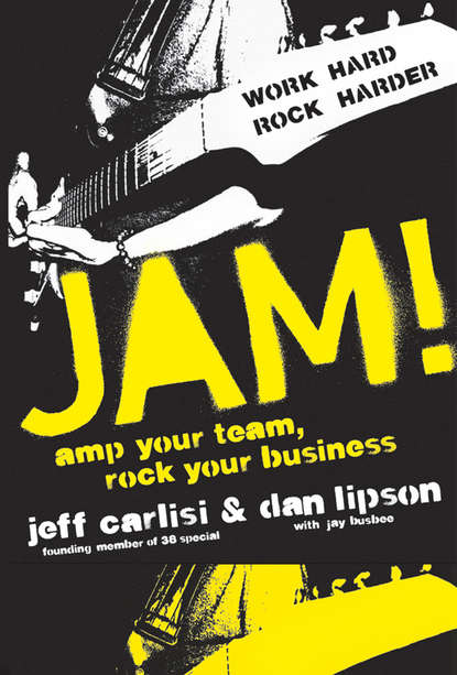Jeff  Carlisi - Jam! Amp Your Team, Rock Your Business