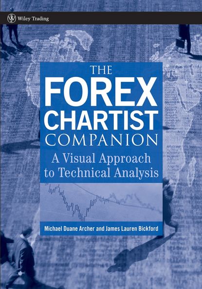 Michael Archer D. - The Forex Chartist Companion. A Visual Approach to Technical Analysis