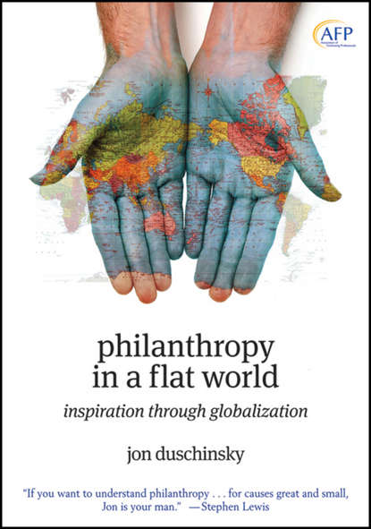Jon  Duschinsky - Philanthropy in a Flat World. Inspiration Through Globalization