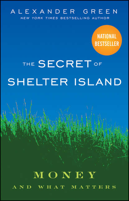 Alexander  Green - The Secret of Shelter Island. Money and What Matters