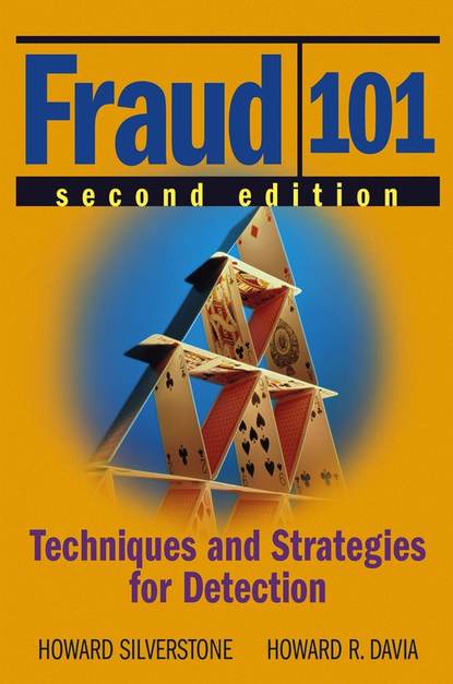 Howard Silverstone — Fraud 101. Techniques and Strategies for Detection