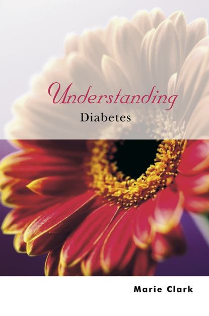 Marie Clark — Understanding Diabetes