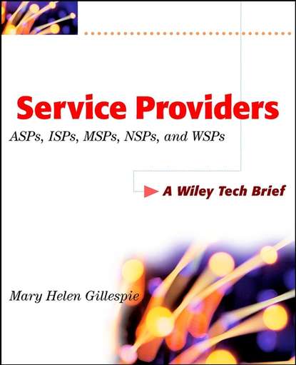 Mary Gillespie Helen - Service Providers. ASPs, ISPs, MSPs, and WSPs