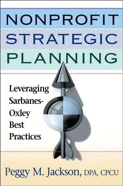 Peggy Jackson M. - Nonprofit Strategic Planning. Leveraging Sarbanes-Oxley Best Practices