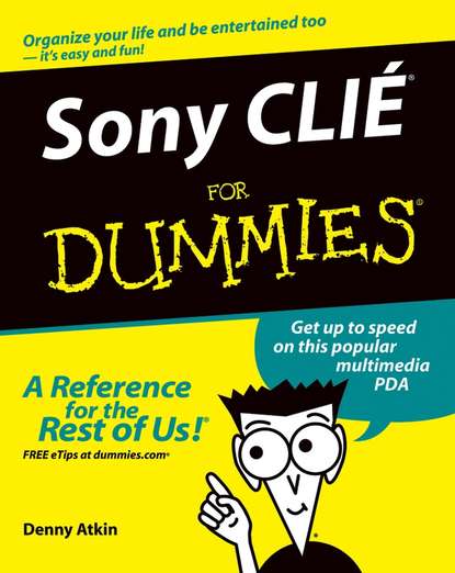 Denny  Atkin - Sony CLIÉ For Dummies