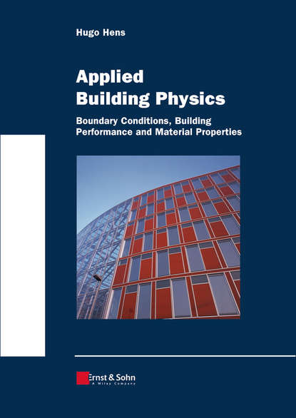 Hugo S. L. Hens - Applied Building Physics. Boundary Conditions, Building Peformance and Material Properties