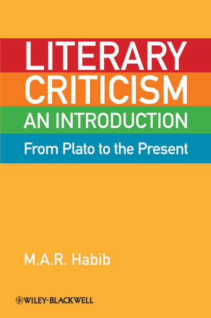 M. A. R. Habib - Literary Criticism from Plato to the Present. An Introduction