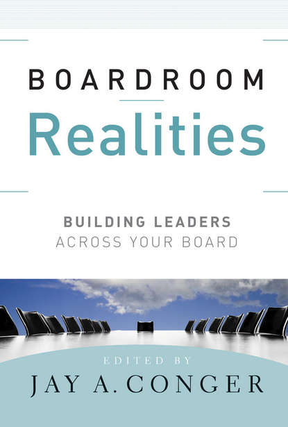 Jay Conger A. - Boardroom Realities. Building Leaders Across Your Board