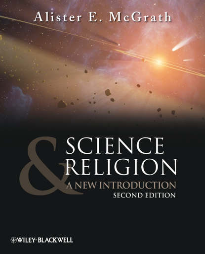 Alister E. McGrath - Science and Religion. A New Introduction