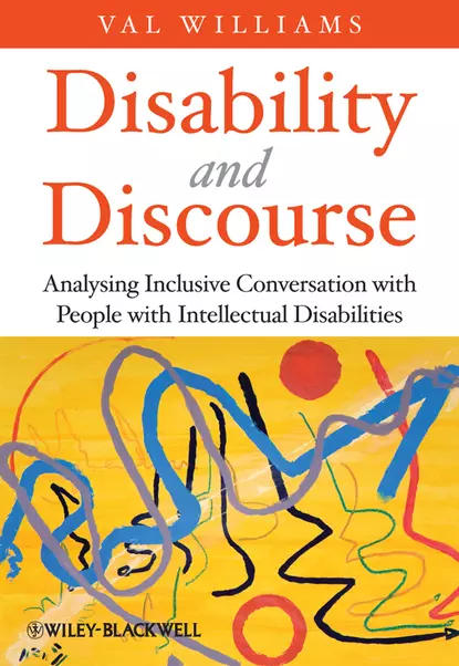 Обложка книги Disability and Discourse. Analysing Inclusive Conversation with People with Intellectual Disabilities, Val  Williams