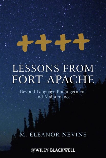 M. Nevins Eleanor - Lessons from Fort Apache. Beyond Language Endangerment and Maintenance