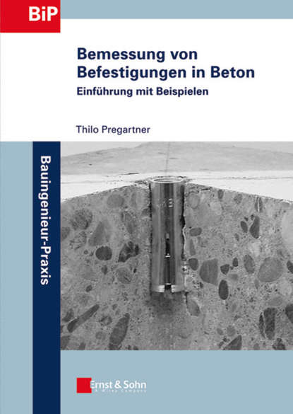 Bemessung von Befestigungen in Beton. Einführung mit Beispielen