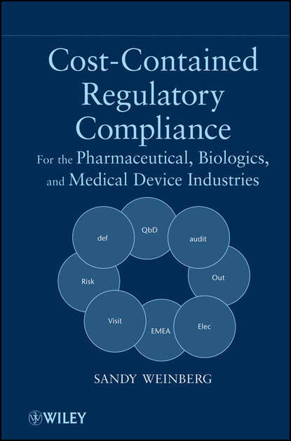 Cost-Contained Regulatory Compliance. For the Pharmaceutical, Biologics, and Medical Device Industries