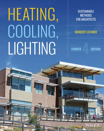 Heating, Cooling, Lighting. Sustainable Design Methods for Architects - Norbert  Lechner