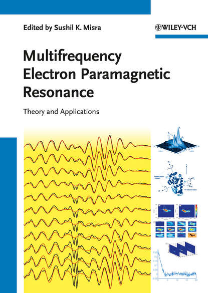 Multifrequency Electron Paramagnetic Resonance. Theory and Applications (Sushil Misra K.). 